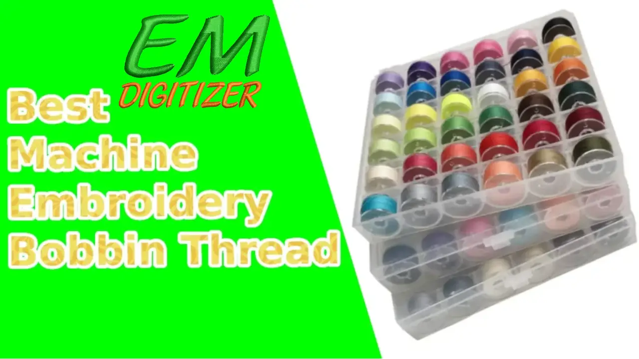 Best Machine Embroidery Bobbin Thread