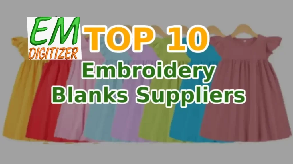 TOP 10 Embroidery Blanks Suppliers