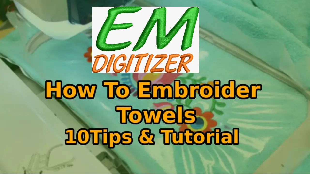 How to Embroider a Towel - 10Tips Tutorial