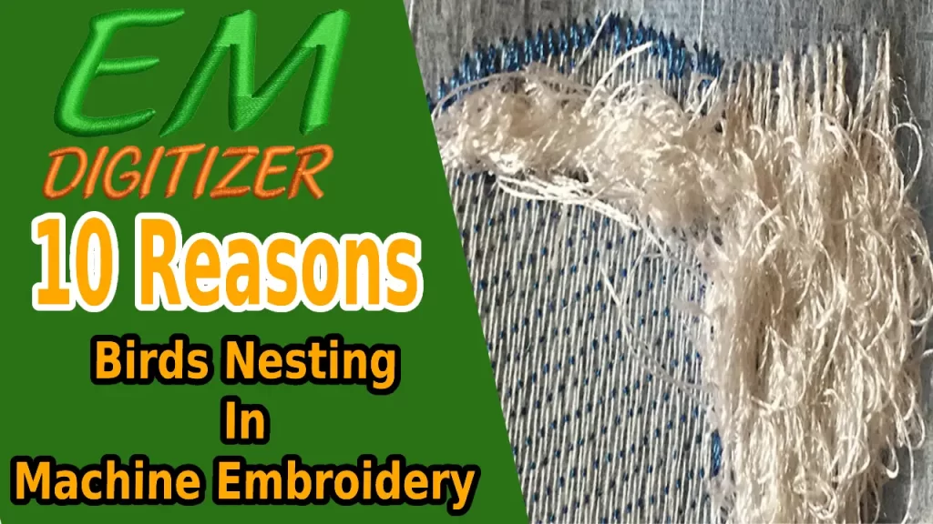 10 Reasons for Birds Nesting In Machine Embroidery