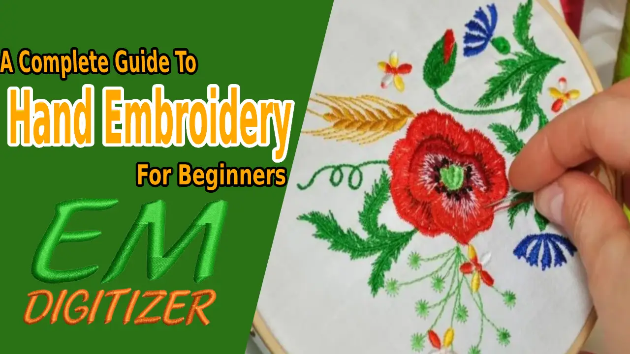 A Complete Guide To Hand Embroidery For Beginners