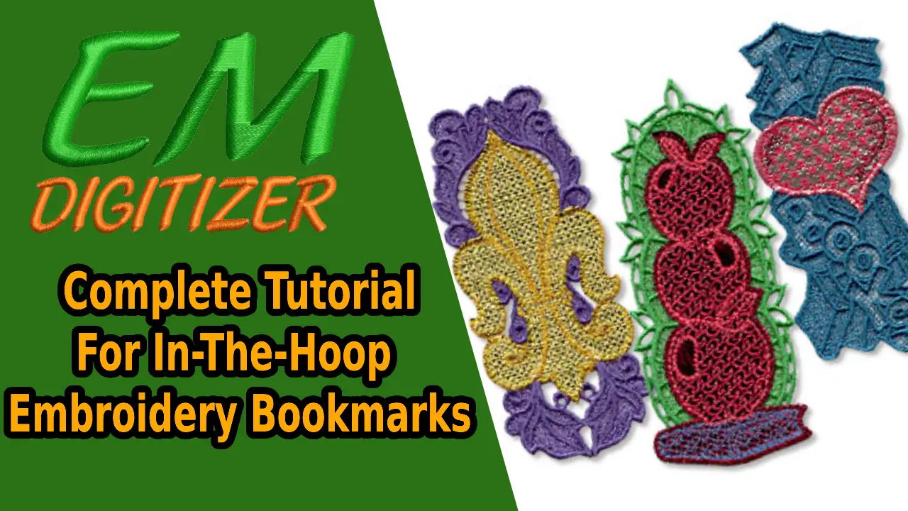 Complete Tutorial For In-The-Hoop Embroidery Bookmarks