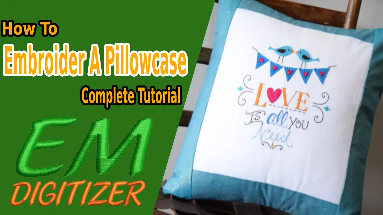 How To Embroider A Pillowcase - Complete Tutorial