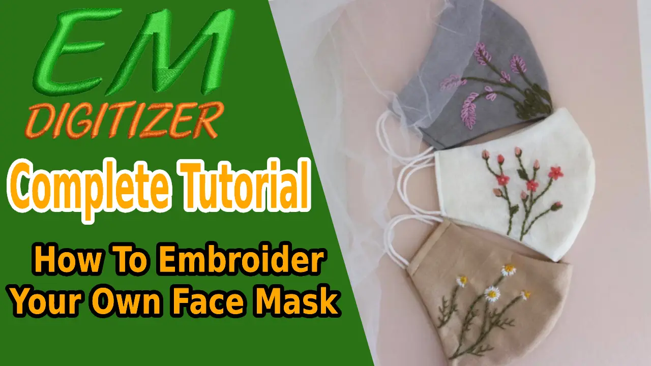 How To Embroider Your Own Face Mask - Complete Tutorial