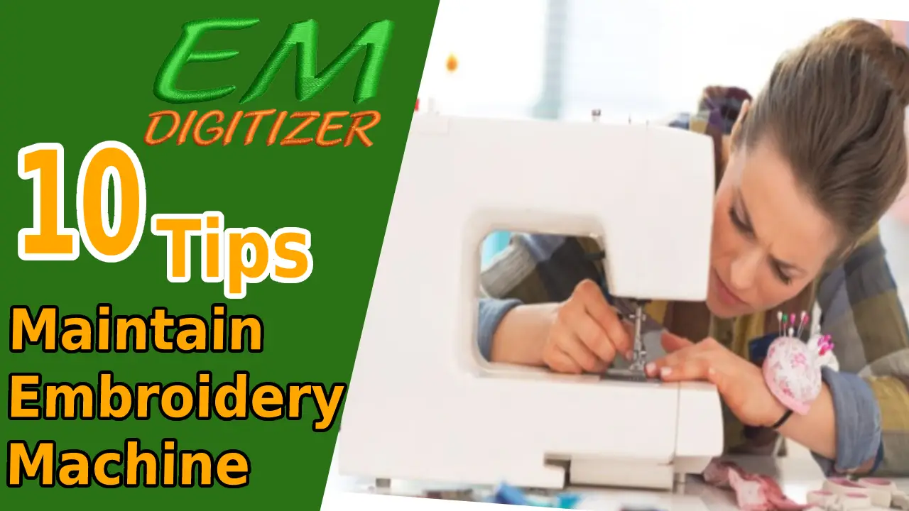 Top 10 Tips To Maintain The Embroidery Machine