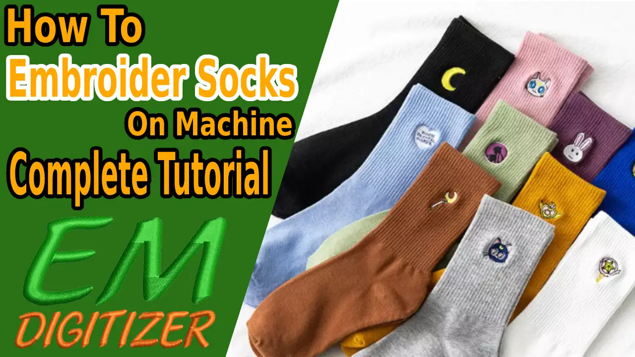How To Embroider Socks On Machine - Complete Tutorial