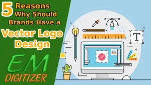 5 razones: ¿por qué las marcas deberían tener un diseño de logotipo vectorial?