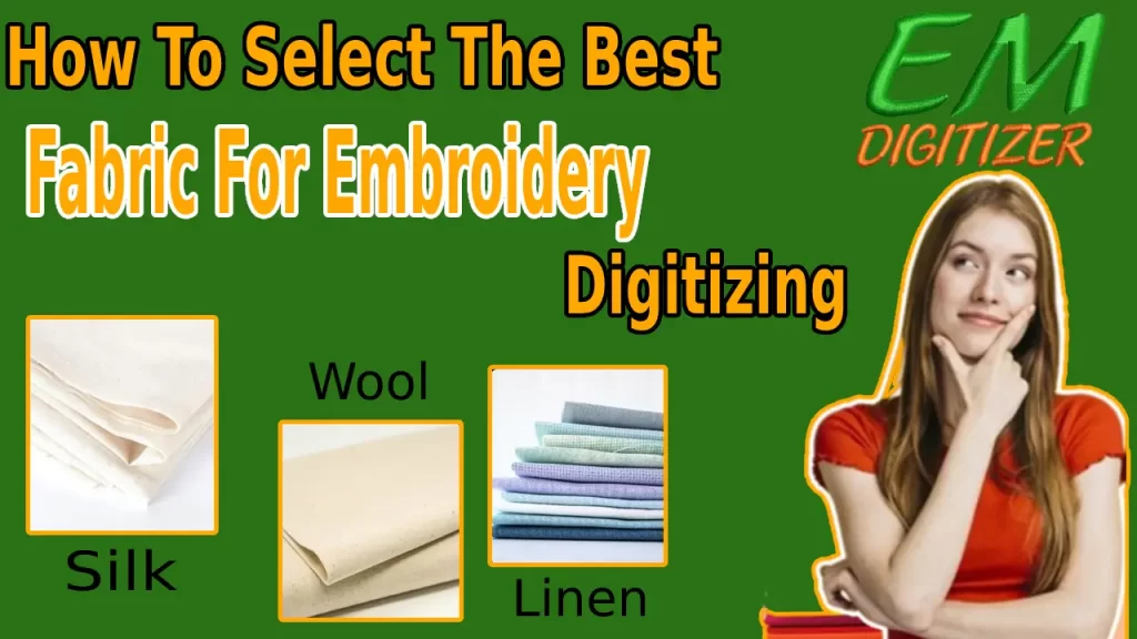 How To Select The Best Fabric For Embroidery Digitizing