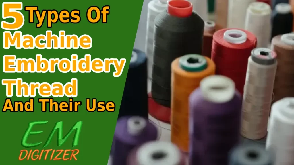 5 Types Of Machine Embroidery Thread And Their Use