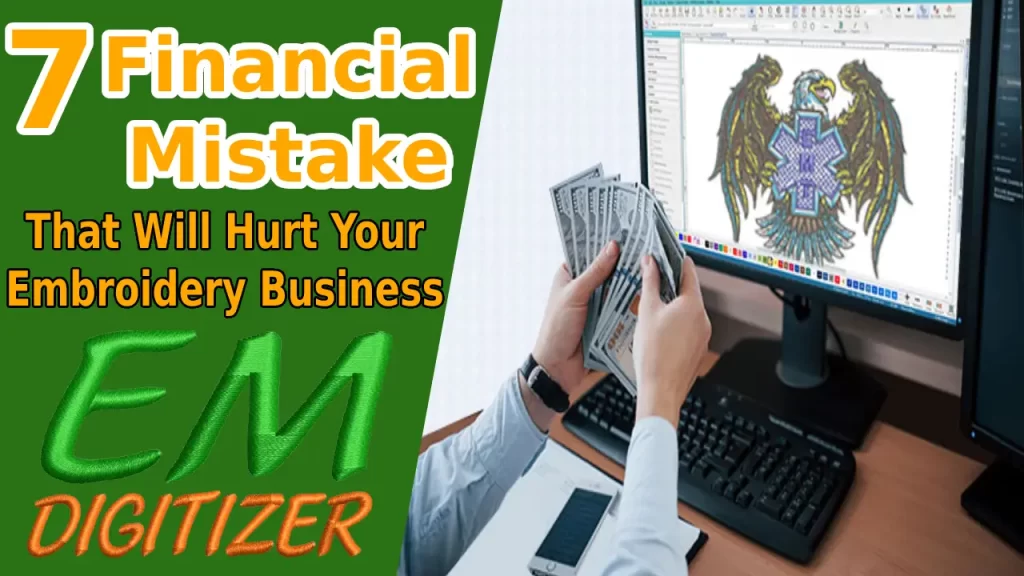 7 Errore finanziario che influirà sulla tua attività di ricamo
