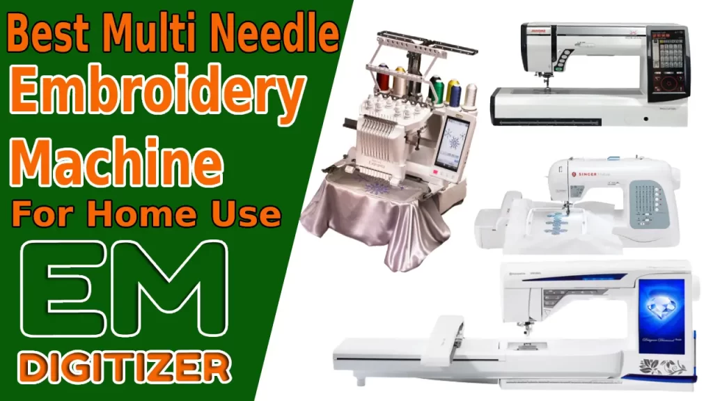 Best Multi Needle Embroidery Machine For Home Use