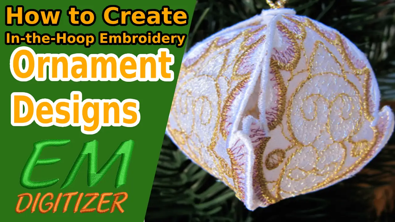 How to create In-the-Hoop Embroidery Ornament Designs - Complete Tutorial