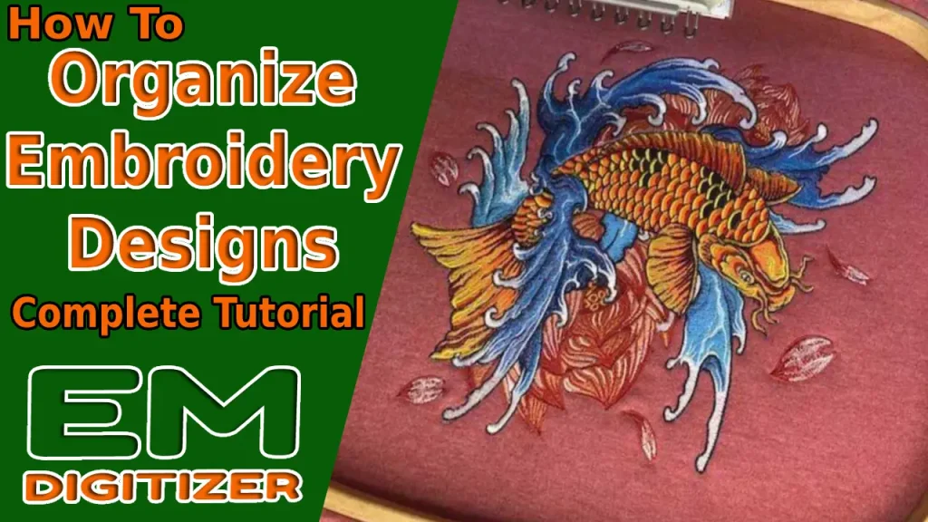 How To Organize Embroidery Designs - Complete Tutorial