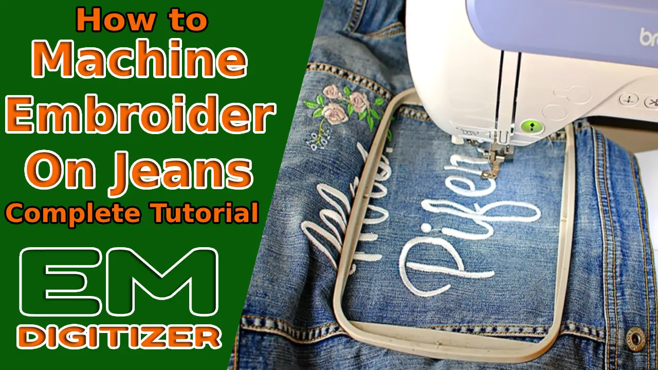 How to Machine Embroider On Jeans - Complete Tutorial