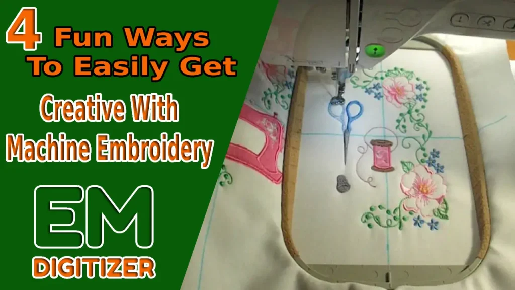 4 Fun Ways To Easily Get Creative With Machine Embroidery