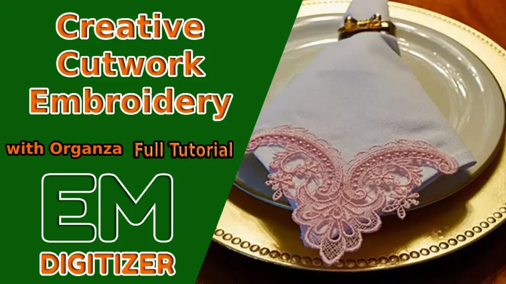 Creative Cutwork Embroidery with Organza