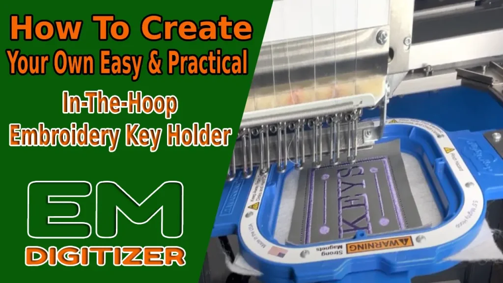 How To Create Your Own Easy & Practical In-The-Hoop Embroidery Key Holder