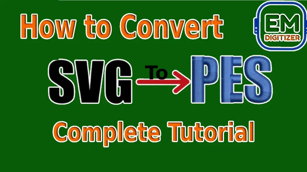 How to Convert SVG TO PES - Complete Tutorial