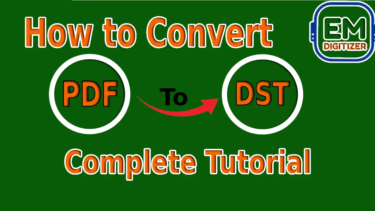 How to Convert pdf to DST file - Complete Tutorial