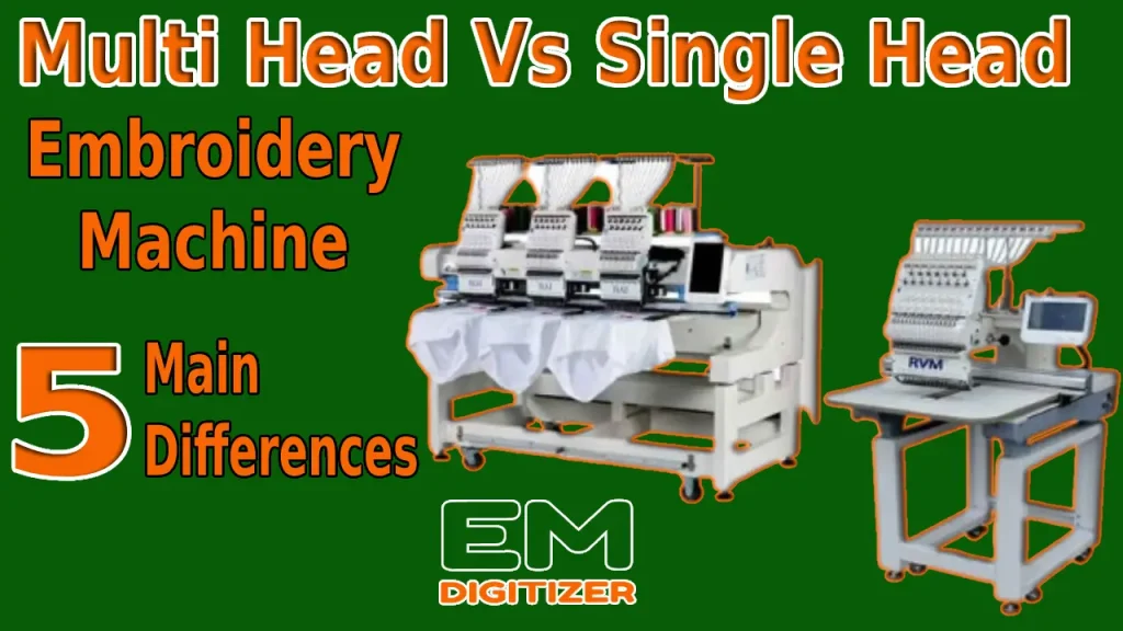 آلة التطريز متعددة الرأس مقابل رأس واحد - 5 الاختلافات الرئيسية