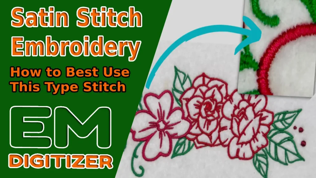 Satin Stitch Embroidery How to Best Use This Type Stitch