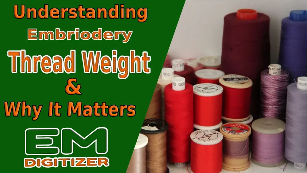 Understanding Embroidery Thread Weight and Why It Matters