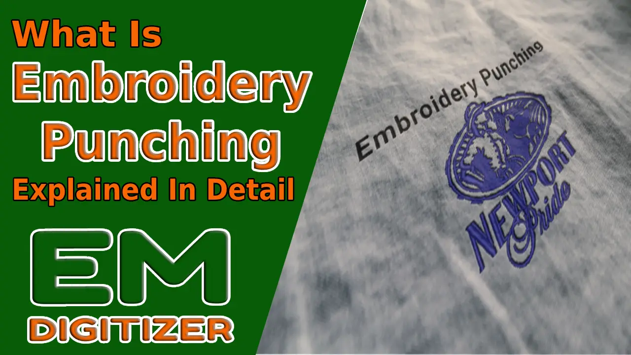 What Is Embroidery Punching Explained In Detail