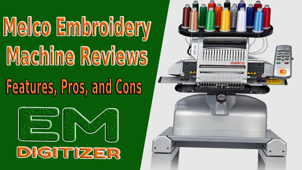 Melco Embroidery Machine Reviews - Features, Pros, and Cons