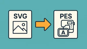 How to Convert SVG TO PES – Complete Tutorial