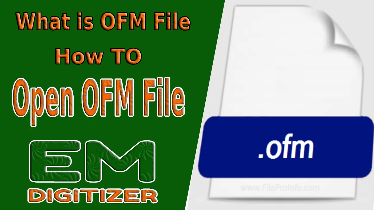 What Is OFM File How To Open OFM File