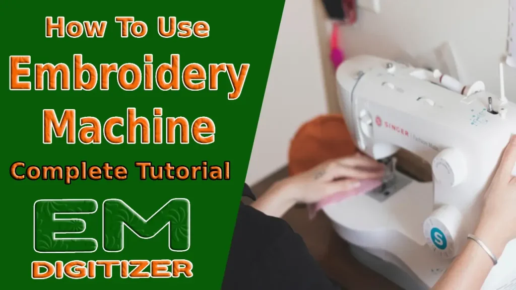 How To Use Embroidery Machine - Complete Tutorial