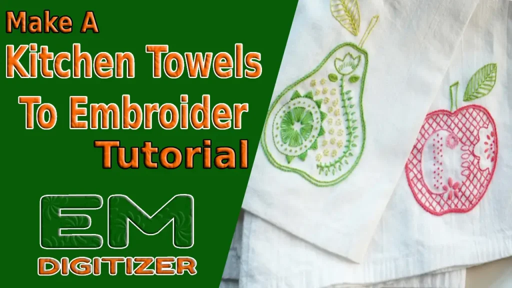 Make A Kitchen Towels To Embroider - Tutorial