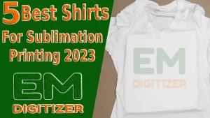 Best Shirts For Sublimation Printing 2023