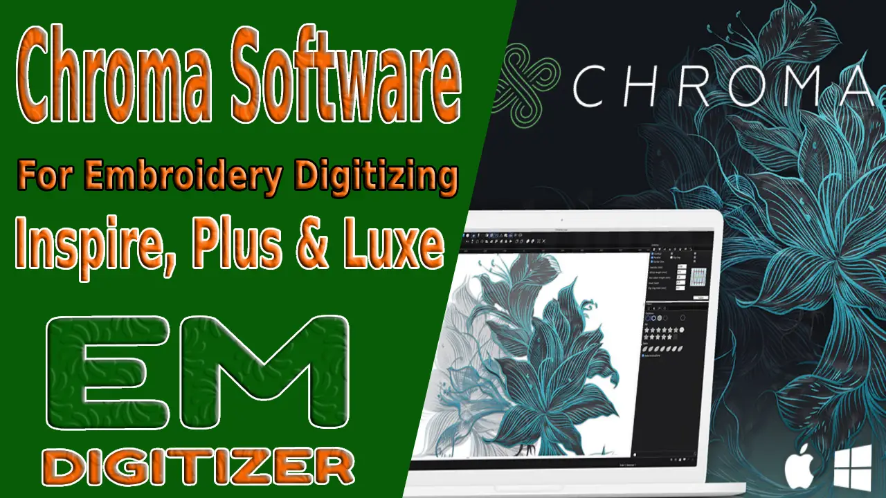 Chroma Software For Embroidery Digitizing