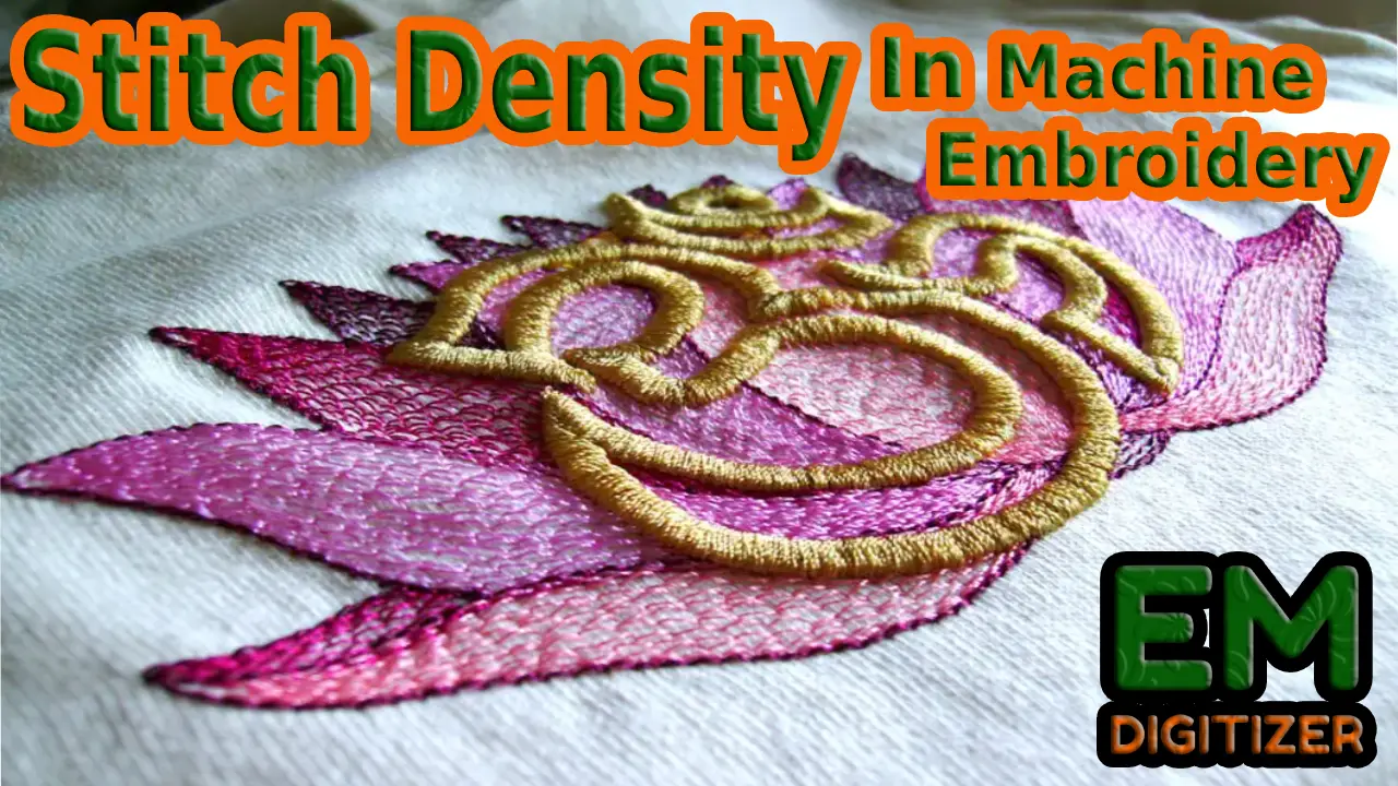 What Is Stitch Density In Machine Embroidery Complete Explanation