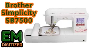 Brother Simplicity SB7500 Embroidery Machine Review